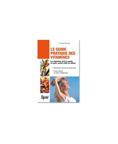 Alpen - Le guide pratique des vitamines Alpen - Le guide pratique des vitamines