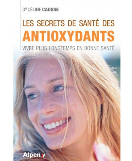 Alpen - Les secrets de santé des antioxydants Alpen - Les secrets de santé des antioxydants